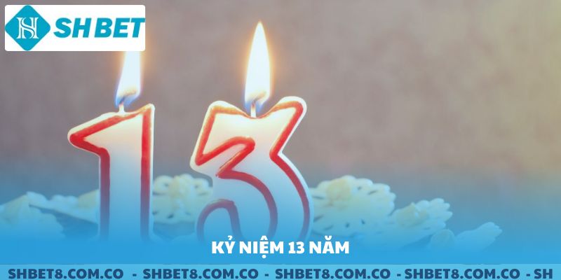 Kỷ Niệm 13 Năm SHBET - Tặng 20 vòng quay may mắn