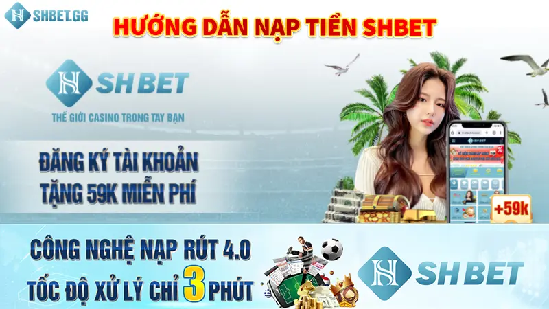 SHBET Free – Trang Chủ, Sản Phẩm & Hướng Dẫn Truy Cập 14 Hướng dẫn nạp tiền Shbet chi tiết