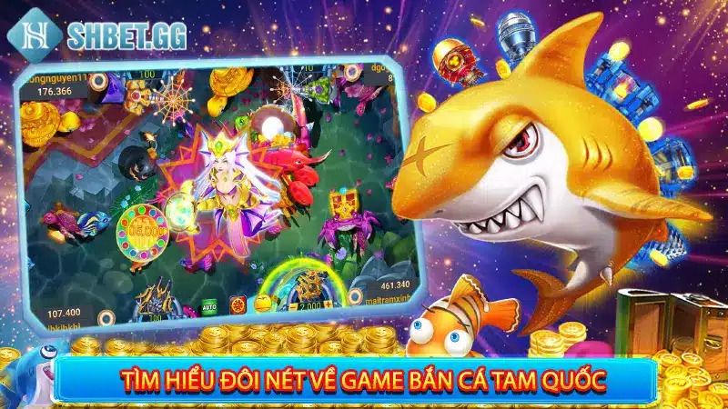 Bắn Cá Tam Quốc - Thiên Đường Số 1 Về Săn Cá Đổi Thưởng 2 Tìm hiểu đôi nét về game bắn cá Tam Quốc