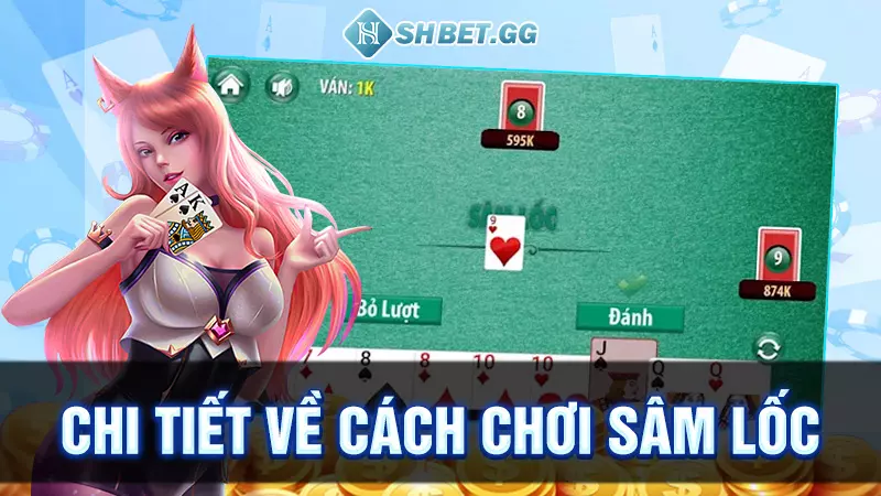 Bật mí cách chơi Sâm Lốc bao ăn thắng lớn từ cao thủ 2 Chi tiết về cách chơi sâm lốc