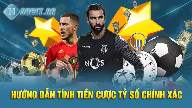 Cược tỷ số chính xác là gì? Cách tính tiền cược dễ ăn nhất 7 Hướng dẫn tính tiền cược tỷ số chính xác