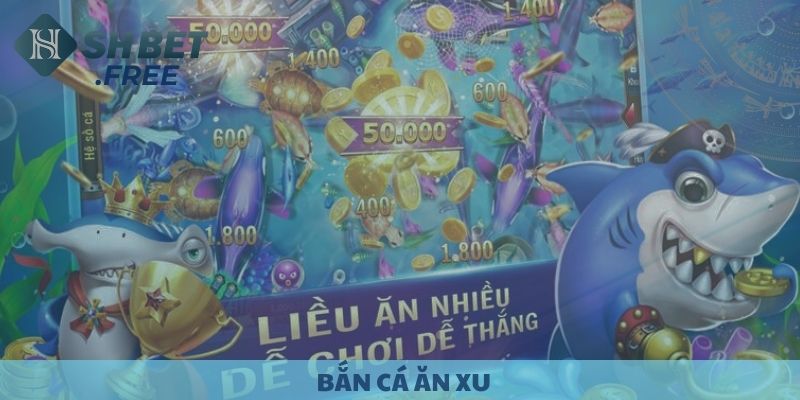 Tại sao Bắn Cá Ăn Xu SHBET luôn thu hút người chơi?