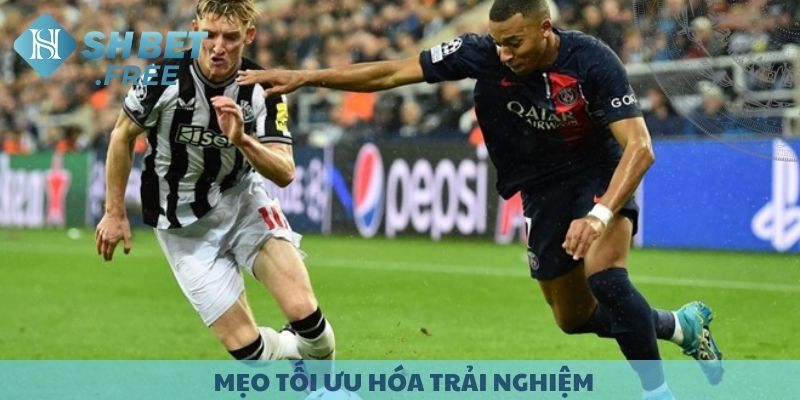 Mẹo tối ưu hóa trải nghiệm chơi Kèo Châu Âu.