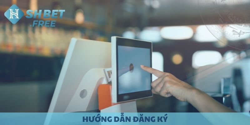 Hướng dẫn đăng ký SHBET.