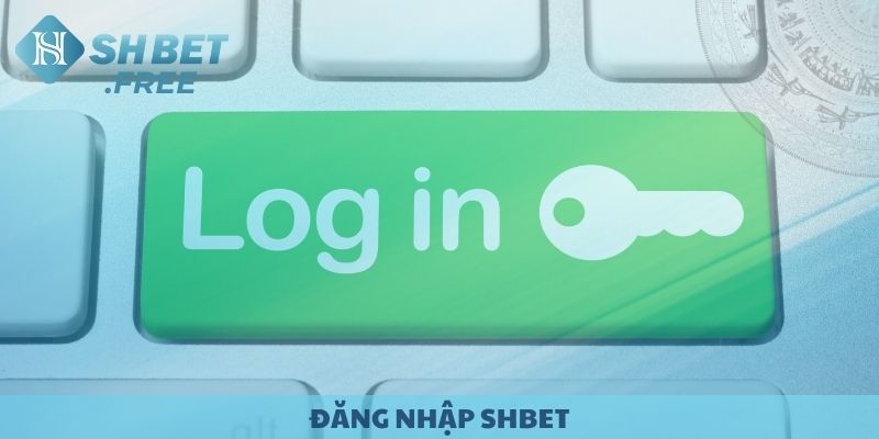 Đăng Nhập SHBET. Cổng vào thế giới giải trí đỉnh cao.