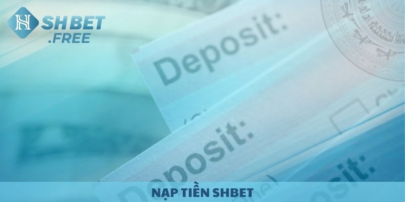 Nạp tiền SHBET. Khởi đầu hành trình cá cược.